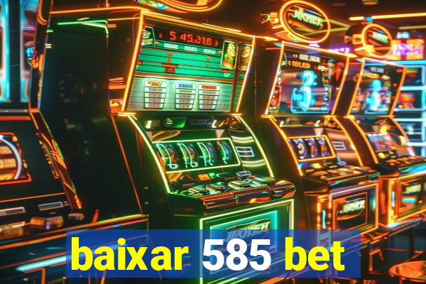 baixar 585 bet